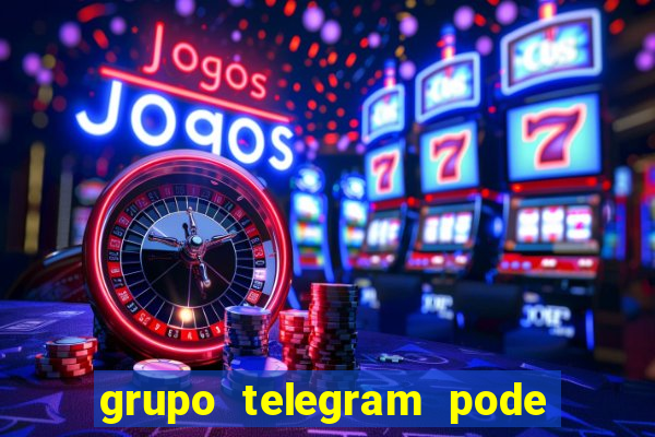 grupo telegram pode tudo 18